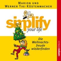 Simplify your life: Die Weihnachtsfreude wiederfinden - Werner Tiki Küstenmacher, Marion Küstenmacher