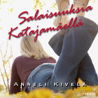Salaisuuksia Katajamäellä - Anneli Kivelä