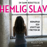 Hemlig slav: En sann historia - Anna Ruston