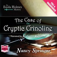 The Case of the Cryptic Crinoline: An Enola Holmes Mystery - Nancy Springer