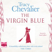 The Virgin Blue - Tracy Chevalier