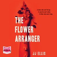 The Flower Arranger - J. J. Ellis