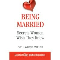 Being Married - Dr. Laurie Weiss
