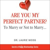 Are You My Perfect Partner? - Dr. Laurie Weiss