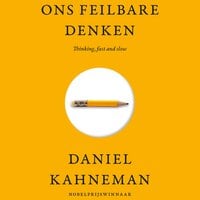 Ons feilbare denken: Thinking, fast and slow - Daniel Kahneman