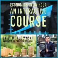 Economics in an Hour: an Interactive Course - J.M. Kuczynski