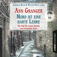 Lizzie Martin und Benjamin Ross - Band 7: Mord ist eine harte Lehre - Ann Granger
