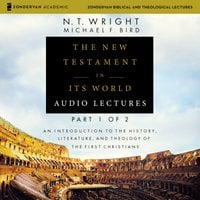 The New Testament in Its World: Audio Lectures, Part 1 of 2