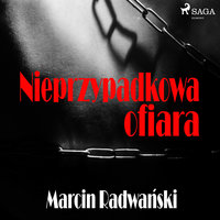 Nieprzypadkowa ofiara - Marcin Radwański
