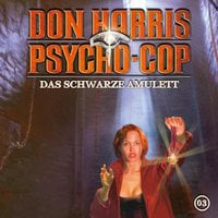 Don Harris Psycho-Cop - Folge 03: Das schwarze Amulett - Jason Dark