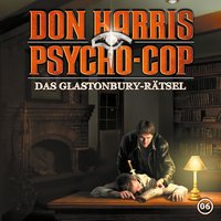Don Harris Psycho-Cop - Folge 06: Das Glastonbury-Rätsel