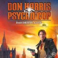 Don Harris Psycho-Cop - Folge 01: Das dritte Auge - Jason Dark
