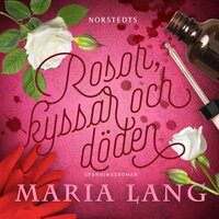 Rosor, kyssar och döden - Maria Lang