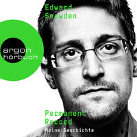 Permanent Record: Meine Geschichte - Edward Snowden