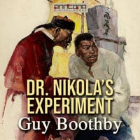 Dr. Nikola's Experiment - Guy Boothby