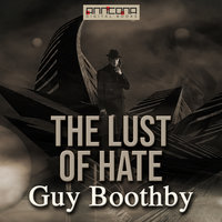 The Lust of Hate - Guy Boothby