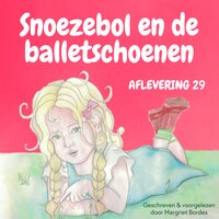 Snoezebol Sprookje 29: De balletschoenen - Margriet Bordes