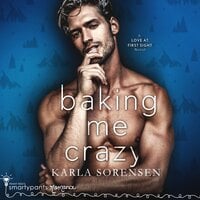 Baking Me Crazy - Karla Sorensen, Smartypants Romance