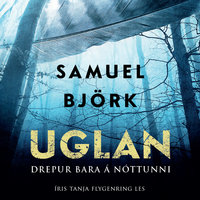 Uglan drepur bara á nóttunni - Samuel Bjørk