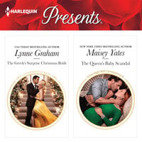 The Greek's Surprise Christmas Bride & The Queen's Baby Scandal - Maisey Yates, Lynne Graham