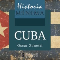 Historia mínima de Cuba - Oscar Zanetti