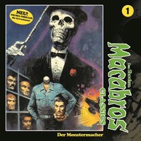 Macabros Classics - Folge 1: Der Monstermacher - Dan Shocker