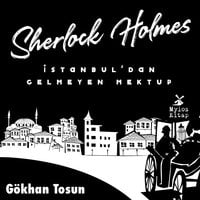 Sherlock Holmes - İstanbul'dan Gelmeyen Mektup - Gökhan Tosun