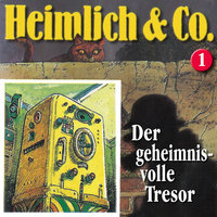 Heimlich & Co. - Folge 1: Der geheimnisvolle Tresor - Hans-Joachim Herwald