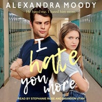 I Hate You More - Alexandra Moody