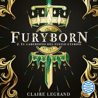 Furyborn 2. El laberinto del fuego eterno - Claire Legrand