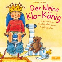 Der kleine Klo-König - Sandra Grimm