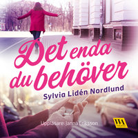 Det enda du behöver - Sylvia Lidén Nordlund