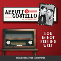 Abbott and Costello: Lou Is Not Feeling Well - John Grant