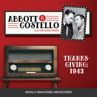 Abbott and Costello: Thanksgiving 1943 - John Grant