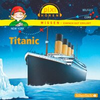 Pixi Wissen: Titanic - Martin Nusch, Monica Wittmann, Cordula Thörner
