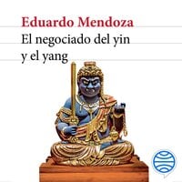 El negociado del yin y el yang - Eduardo Mendoza