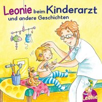 Leonie beim Kinderarzt und andere Geschichten