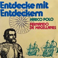 Entdecke mit Entdeckern: Fernando de Magellanes / Marco Polo - Juliane Killer