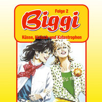 Biggi - Folge 2: Küsse, Klatsch und Katastrophen - Petra Fohrmann