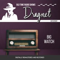 Dragnet: Big Watch - Jack Webb