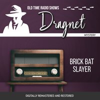 Dragnet: Brick Bat Slayer - Jack Webb