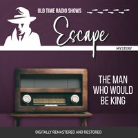 Escape: The Man Who Would Be King - Les Crutchfield