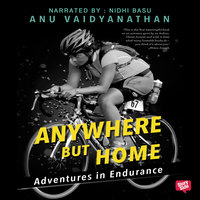 Anywhere But Home - Anu Vaidyanathan