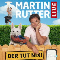 Martin Rütter Live - Der tut nix - Martin Rütter