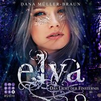 Elya 3: Das Licht der Finsternis - Dana Müller-Braun