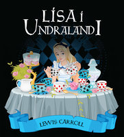 Ævintýri Lísu í Undralandi - Lewis Carroll