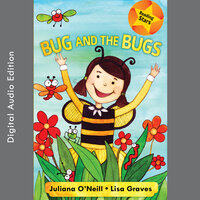 Bug and the Bugs - Juliana O'Neill