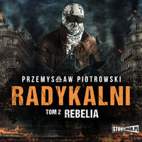 Radykalni. Rebelia - Przemysław Piotrowski