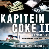 Kapitein Coke II - De Surinaamse connectie - Raymond K.