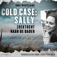 Cold Case: Sally: Zoektocht naar de dader - Kurt Wertelaers